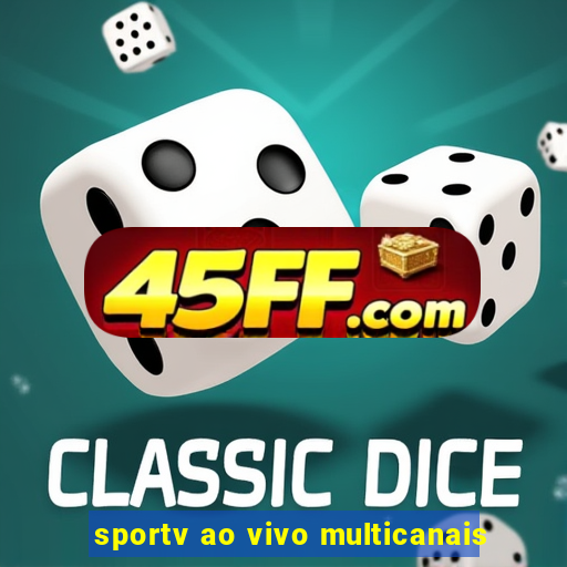 sportv ao vivo multicanais